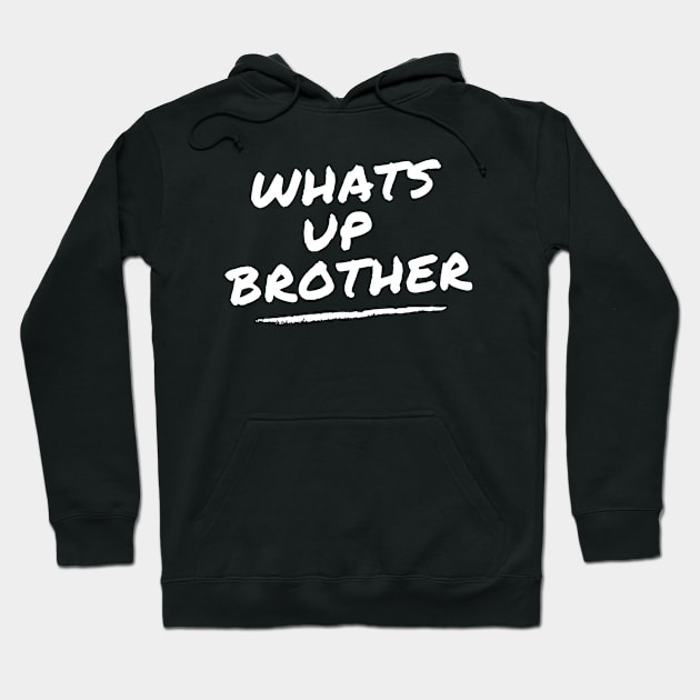 Whats up brother Hoodie by WILLER